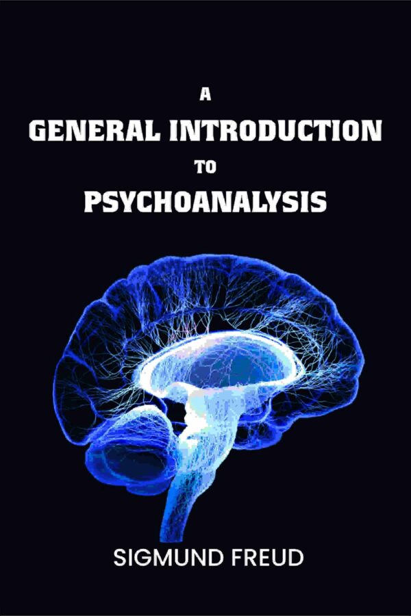 A general introduction to psychoanalysis [Hardcover]