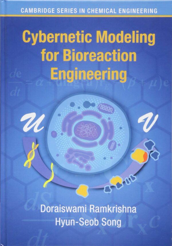 Cybernetic Modeling for Bioreaction Engineering (Cambridge Series in Chemical Engineering)