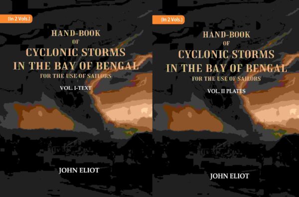 Hand-Book of Cyclonic Storms in the Bay of Bengal for the Use of Sailors: Text and Plates 2 Vols. Set
