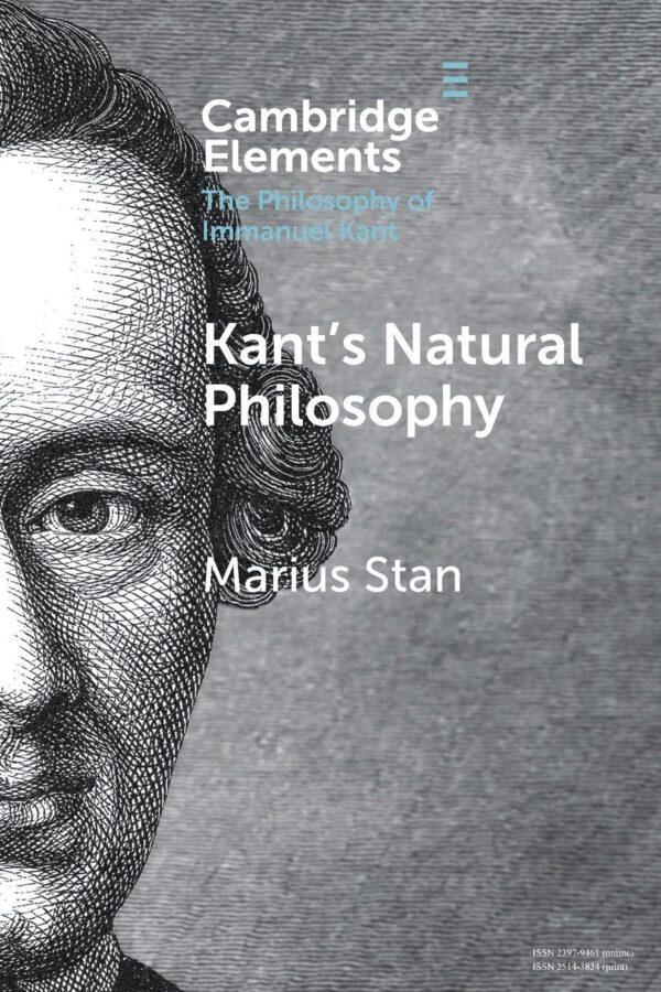 Kant’s Natural Philosophy (Elements in the Philosophy of Immanuel Kant)