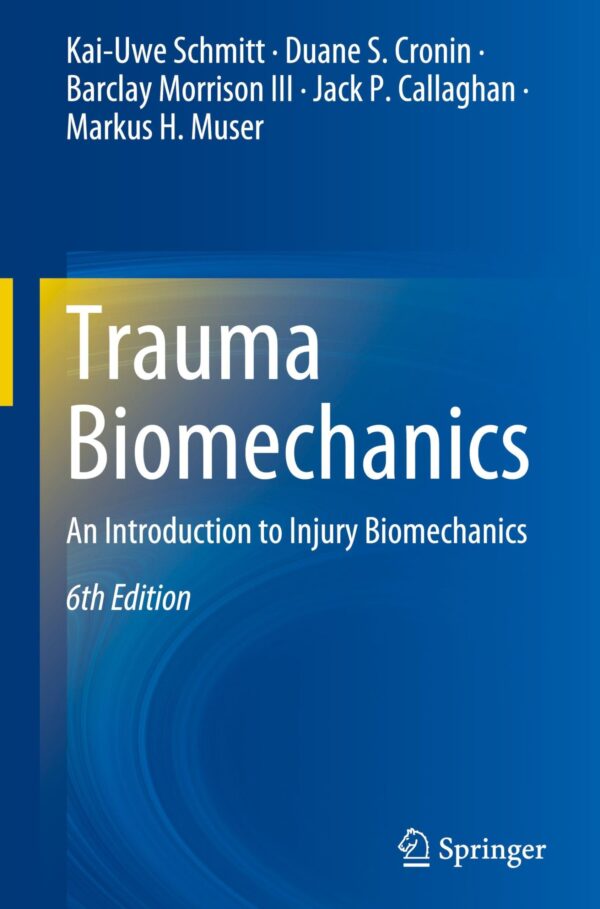 Trauma Biomechanics: An Introduction to Injury Biomechanics