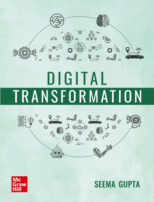Digital Transformation | Seema Gupta | Frameworks, Methodologies, and Strategic Approaches | 15+ Case Studies