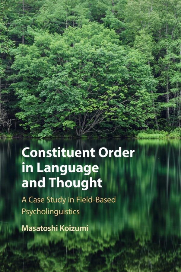 Constituent Order in Language and Thought: A Case Study in Field-Based Psycholinguistics
