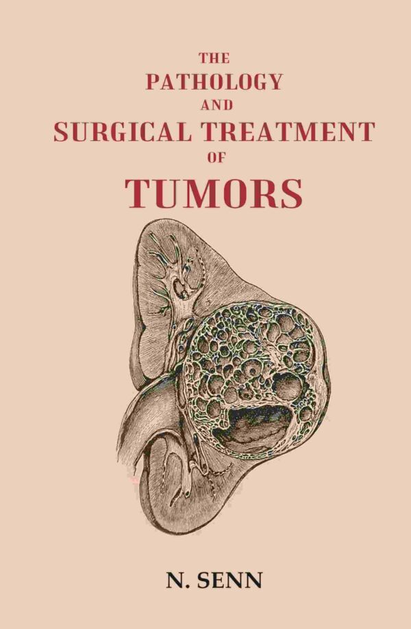 The Pathology and Surgical Treatment of Tumors [Hardcover]