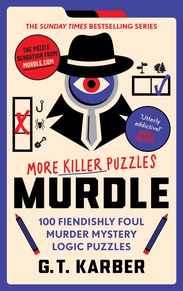 Murdle: More Killer Puzzles: THE SUNDAY TIMES BESTSELLING SERIES: 100 Fiendishly Foul Murder Mystery Logic Puzzles (Book 2) (Murdle (as of June 2025), SB)