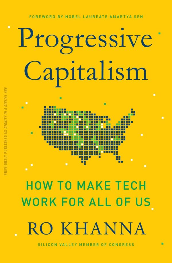 Progressive Capitalism: How to Make Tech Work for All of Us [Paperback] Khanna, Ro