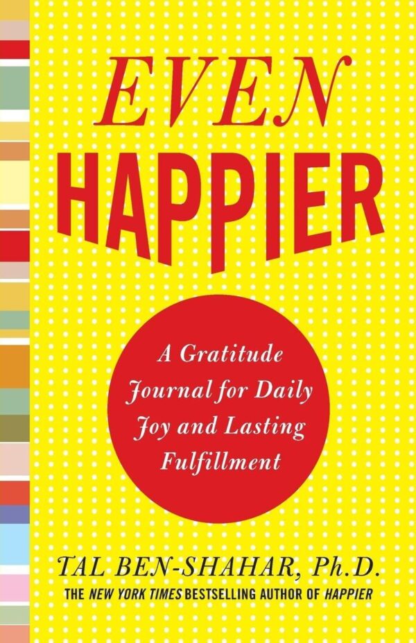 Even Happier: A Gratitude Journal for Daily Joy and Lasting Fulfillment: Notes from a Trap Feminist