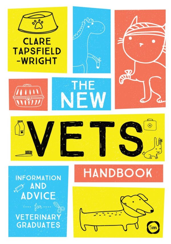 NEW VET'S HANDBOOK : INFORMATION AND ADVICE FOR VETERINARY GRADUATES (Veterinary Careers)