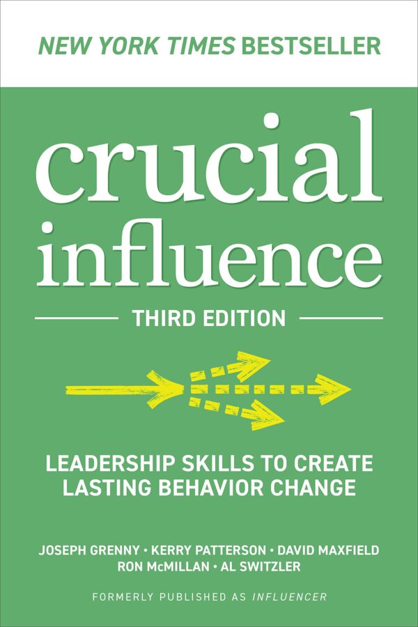 Crucial Influence: Leadership Skills to Create Lasting Behavior Change