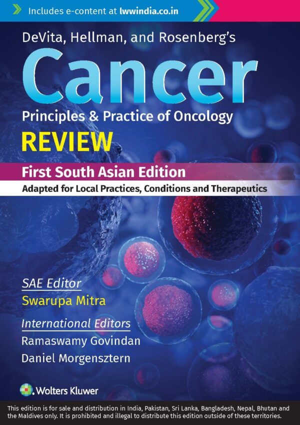 DeVita, Hellman and Rosenberg’s Cancer Principles & Practice of Oncology Review, 1st South Asian ed