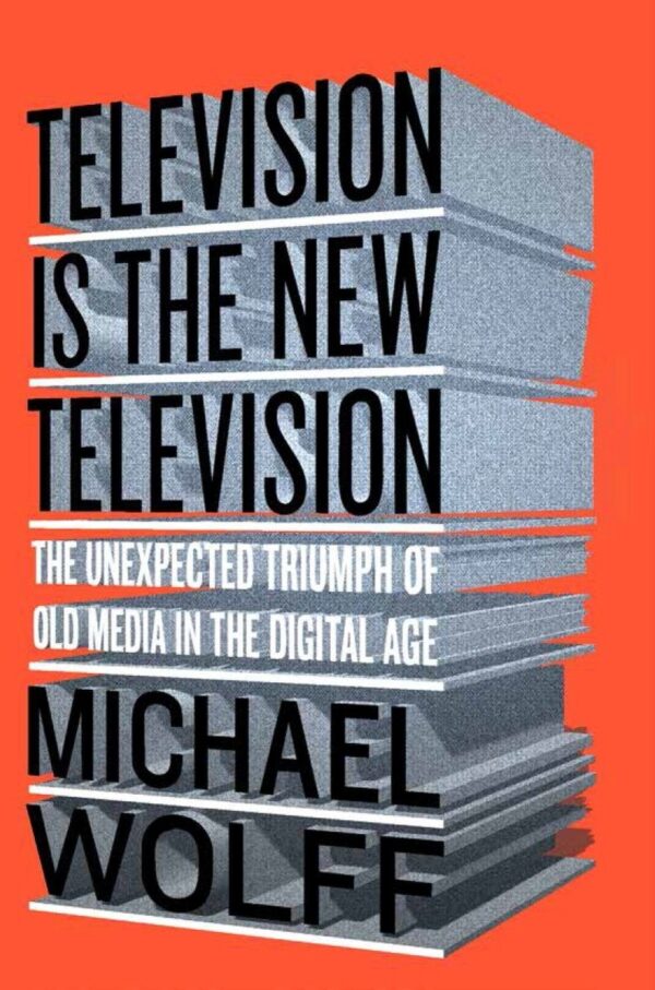 Television Is the New Television: The Unexpected Triumph of Old Media in the Digital Age