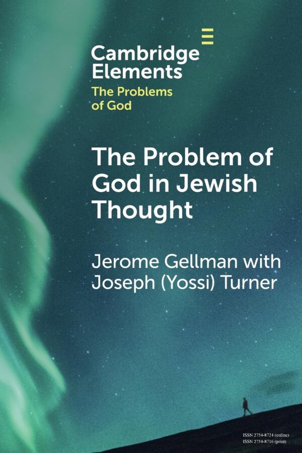 The Problem of God in Jewish Thought (Elements in the Problems of God)