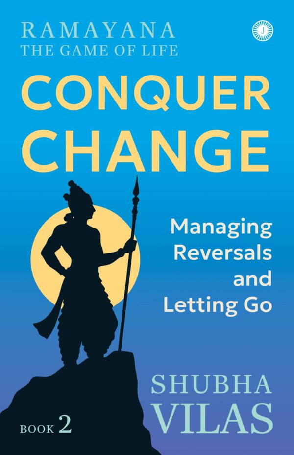 Ramayana: The Game of Life – Book 2: Conquer Change