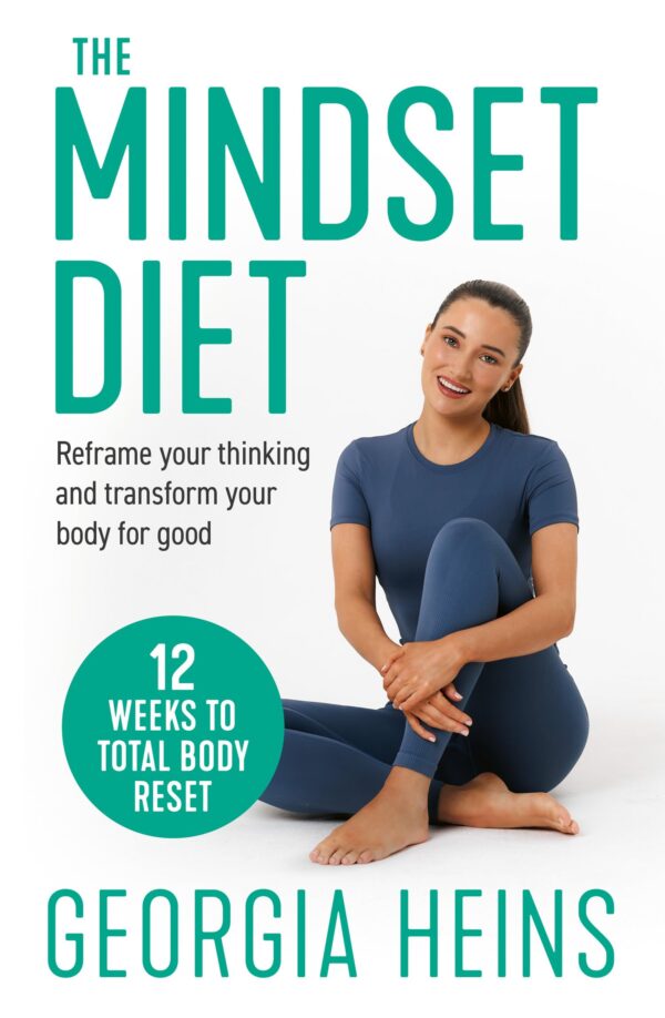 THE MINDSET DIET: Reset your thinking and transform your bod