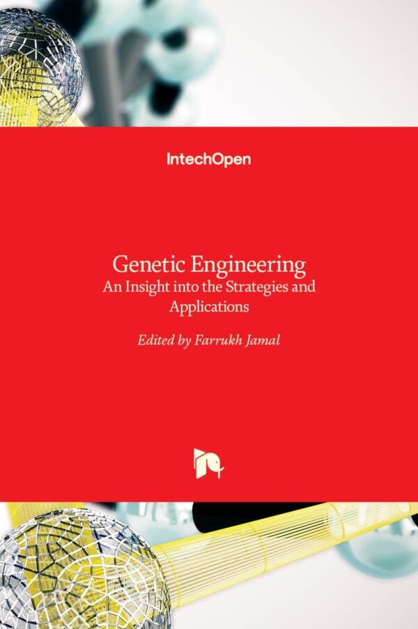 Genetic Engineering: An Insight into the Strategies and Applications