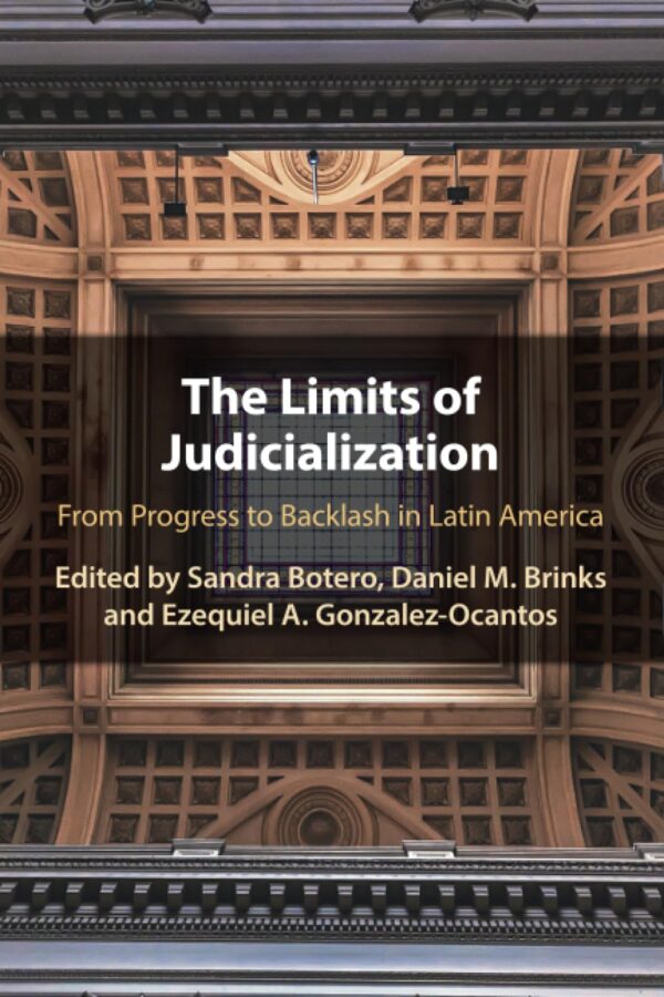 The Limits of Judicialization: From Progress to Backlash in Latin America