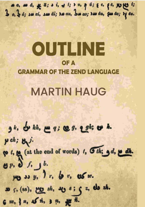 Outline of a Grammar of the Zend Language [Hardcover]