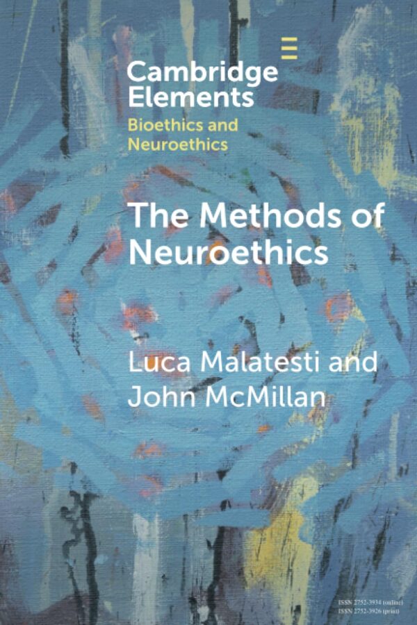 The Methods of Neuroethics (Elements in Bioethics and Neuroethics)