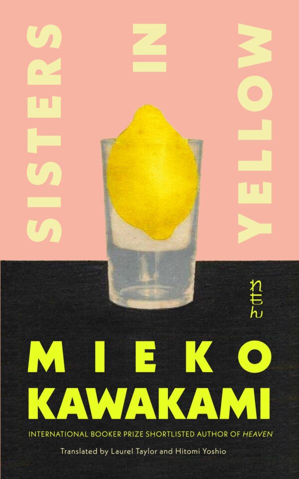 Sisters in Yellow: From the International Booker Prize-Shortlisted author of HEAVEN: The Instant Sunday Times Bestseller