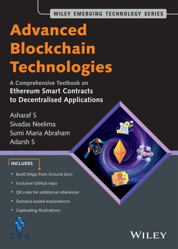Advanced Blockchain Technologies : A Comprehensive Textbook on Ethereum Smart Contracts to Decentralised Applications