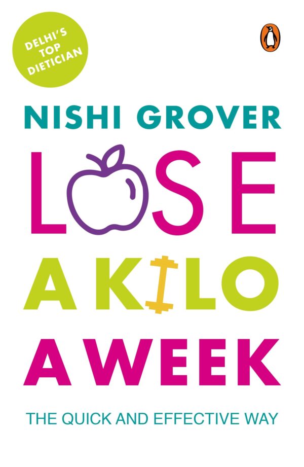 Lose a Kilo a Week: The Quick and Effective Way