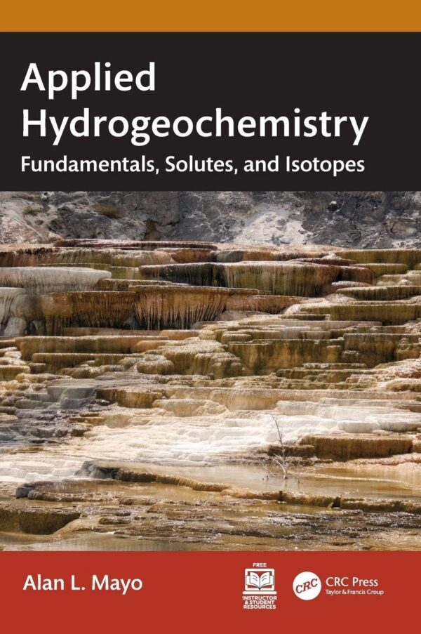 APPLIED HYDROGEOCHEMISTRY FUNDAMENTALS SOLUTES AND ISOTOPES (HB 2026)