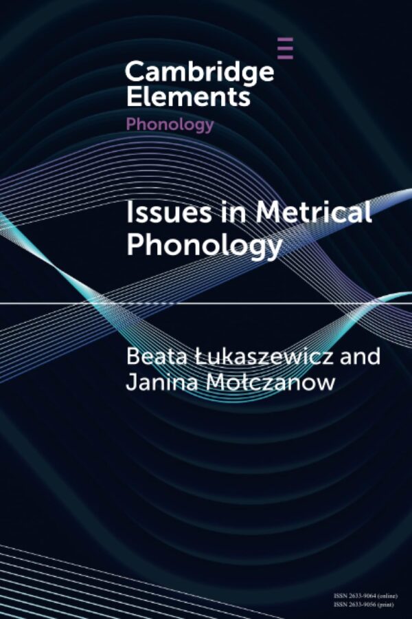 Issues in Metrical Phonology: Insights from Ukrainian (Elements in Phonology)