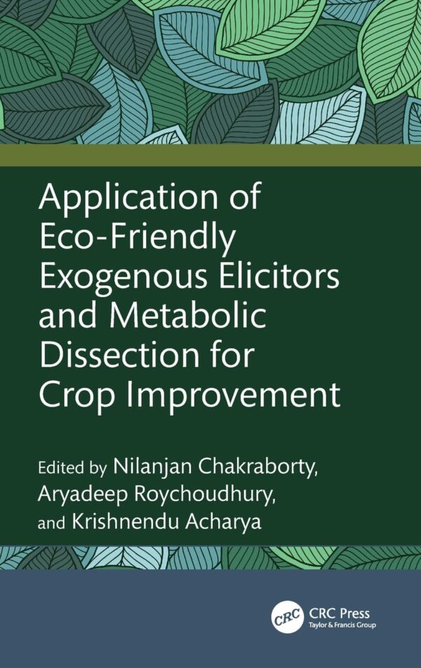 Application of Eco-friendly Exogenous Elicitors and Metabolic Dissection for Crop Improvement