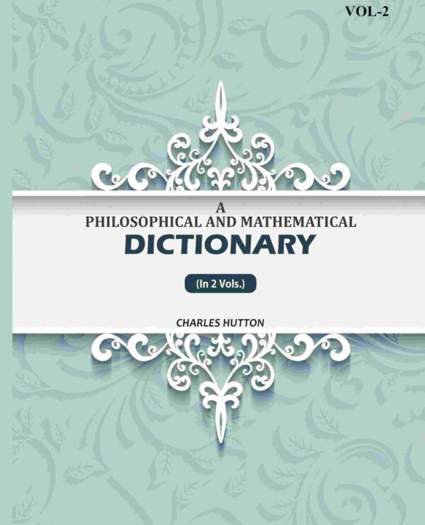 A Philosophical And Mathematical Dictionary 2nd