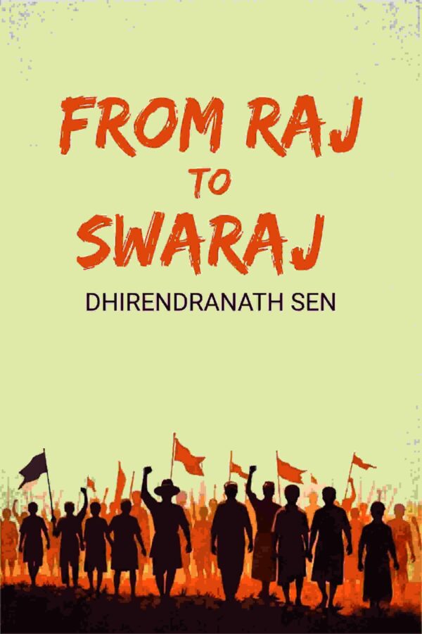 From Raj To Swaraj [Hardcover]
