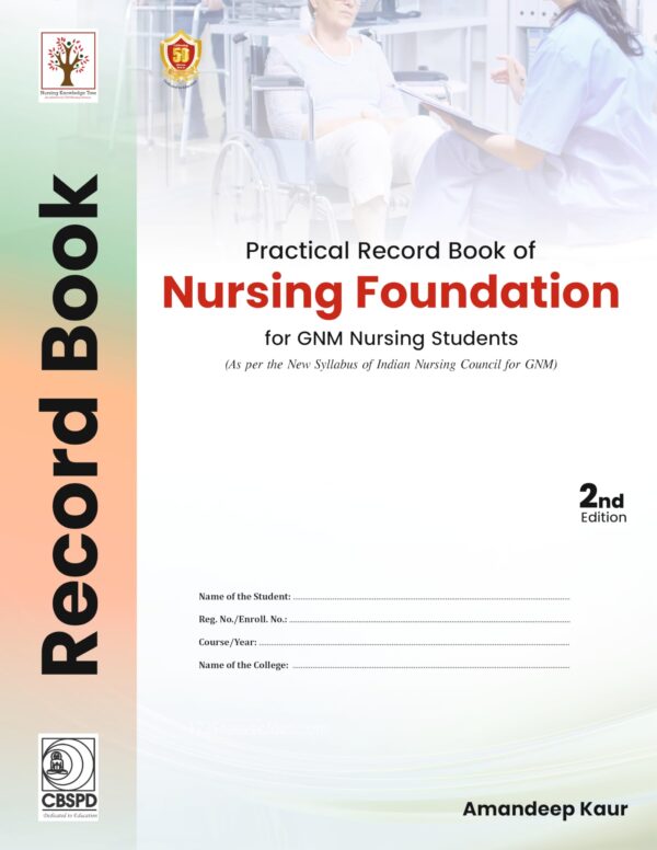 Practical Record Book of Nursing Foundation for GNM Nursing Students; 2/e ( PB 2026 )