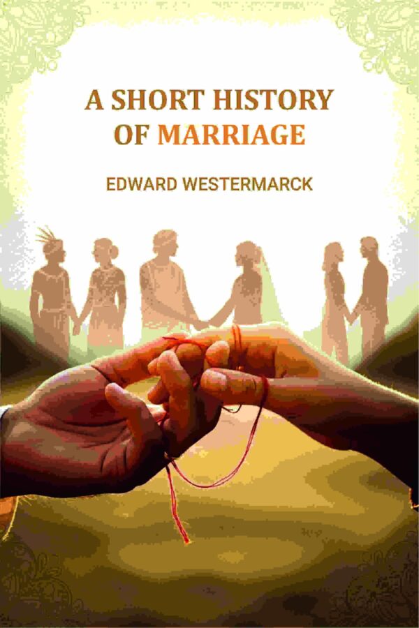 A Short History Of Marriage [Hardcover]