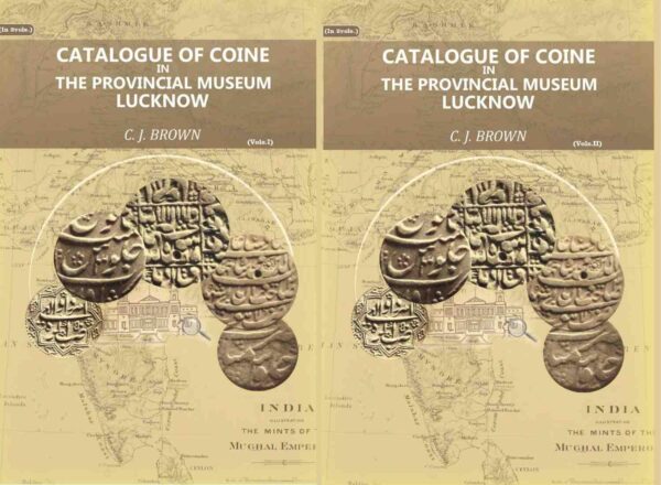 Catalogue of Coins in the Provincial Museum, Lucknow 2 Vols. Set [Hardcover]