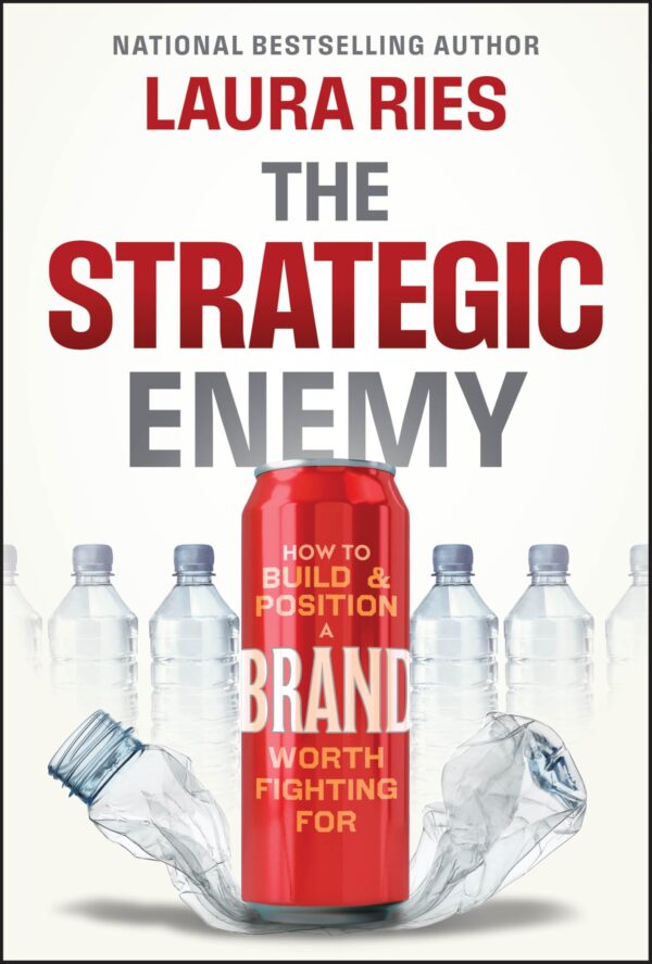 The Strategic Enemy: How to Build & Position a Brand Worth Fighting For