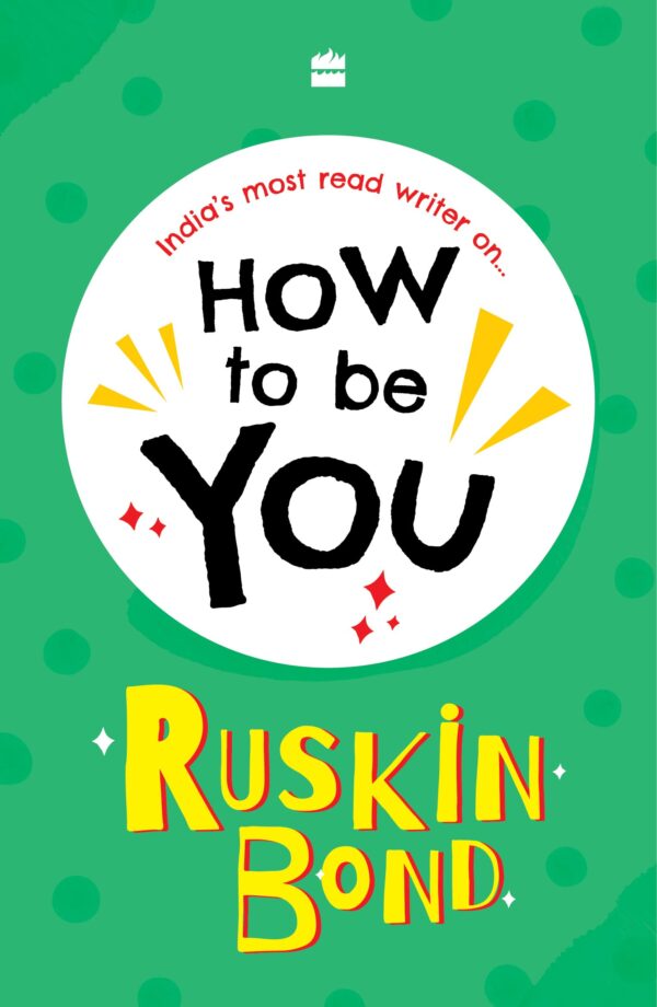 HOW TO BE YOU