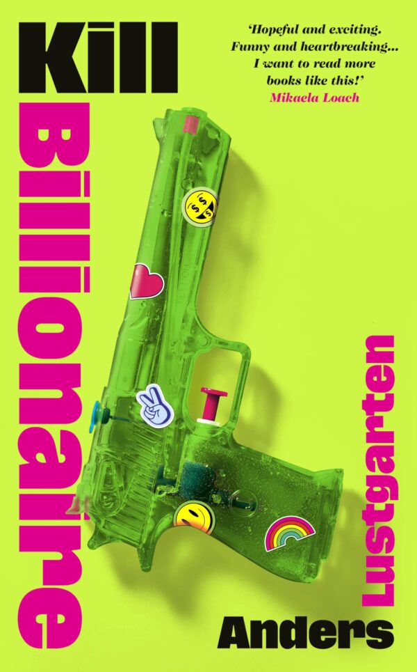 Kill Billionaire: The riotous revenge caper you've been waiting for