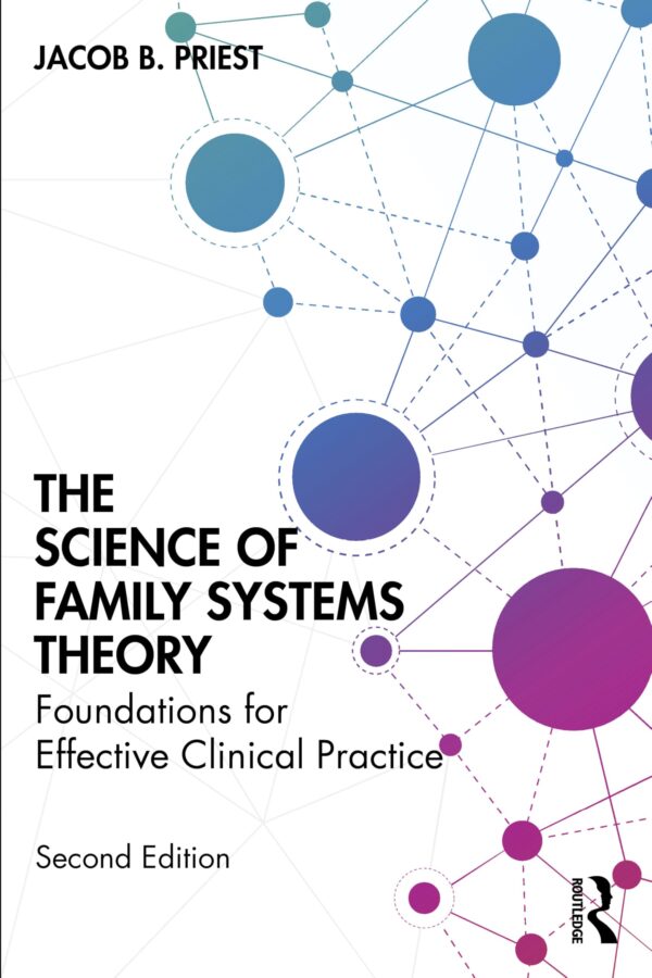 The Science of Family Systems Theory: Foundations for Effective Clinical Practice