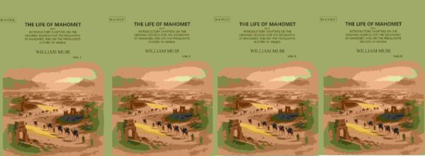 The Life of Mahomet: with Introductory Chapters on the Original Sources for the Biography of Mahomet, and on the Preislamite History of Arabia 4 Vols. Set [Hardcover]