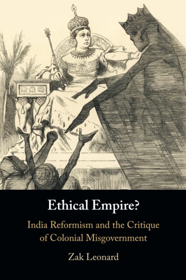 Ethical Empire?: India Reformism and the Critique of Colonial Misgovernment