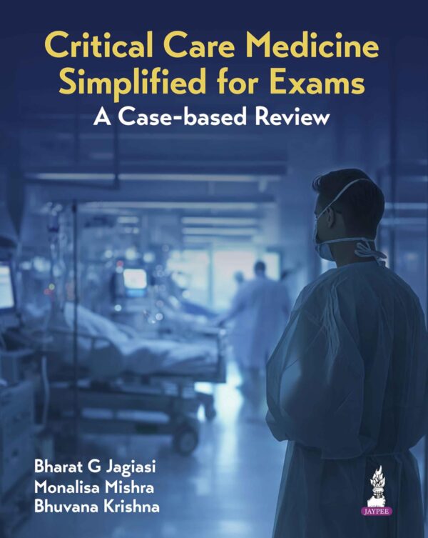 Critical Care Medicine Simplified for Exams: A Case-Based Review