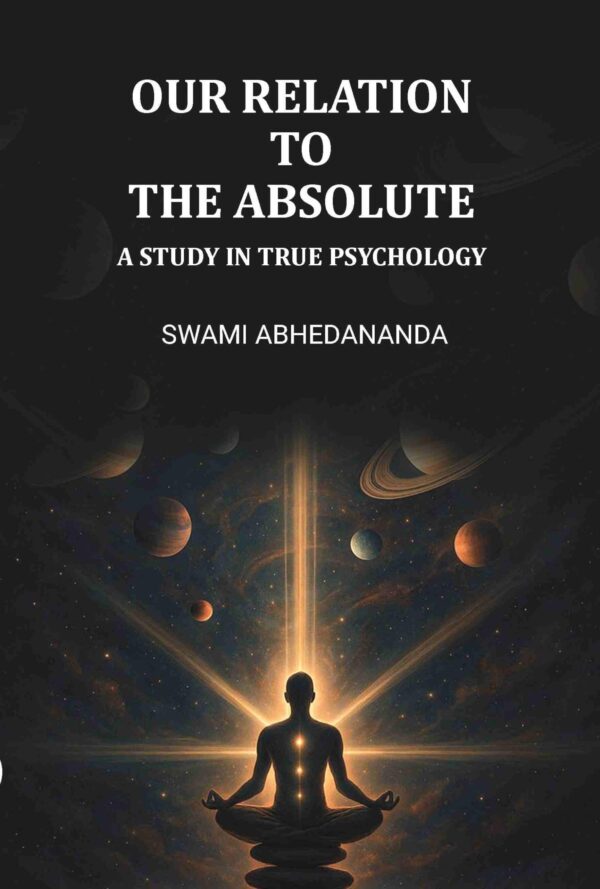 Our Relation To The Absolute: A Study In True Psychology [Hardcover]