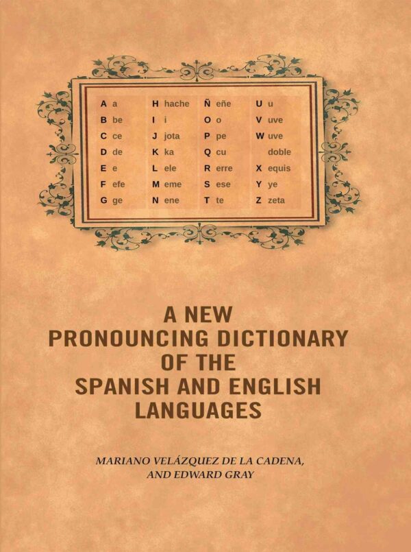 A new pronouncing dictionary of the Spanish and English languages [Hardcover]