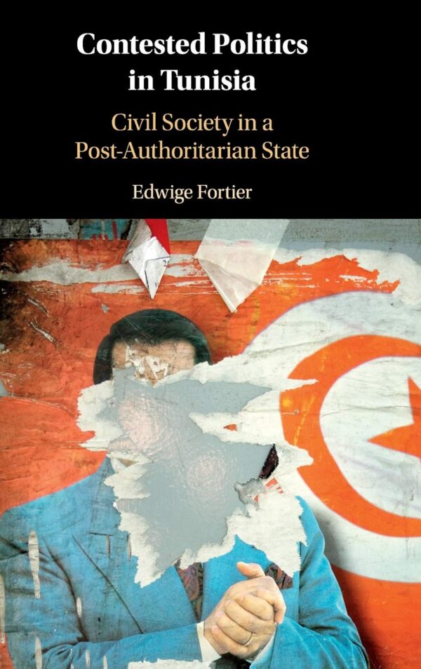 Contested Politics in Tunisia: Civil Society in a Post-Authoritarian State