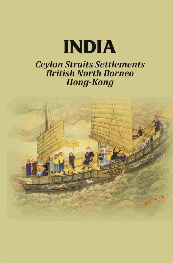 India: Ceylon Straits Settlements British North Borneo Hong-Kong