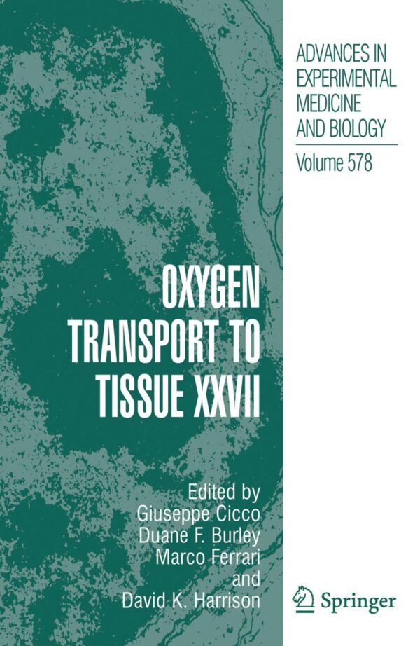 OXYGEN TRANSPORT TO TISSUE XXVII: 578 (Advances in Experimental Medicine and Biology)