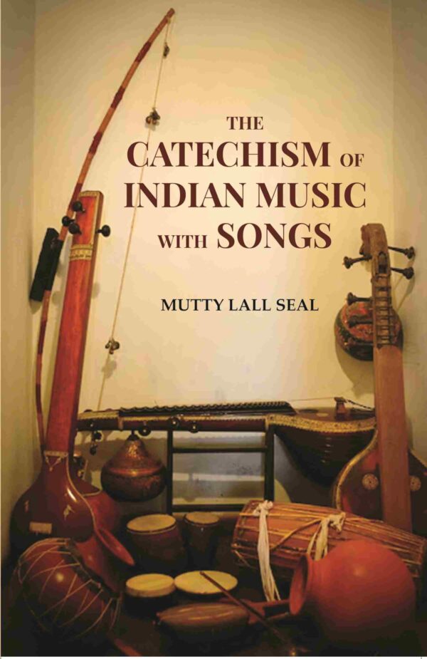 The Catechism of Indian Music with Songs [Hardcover]