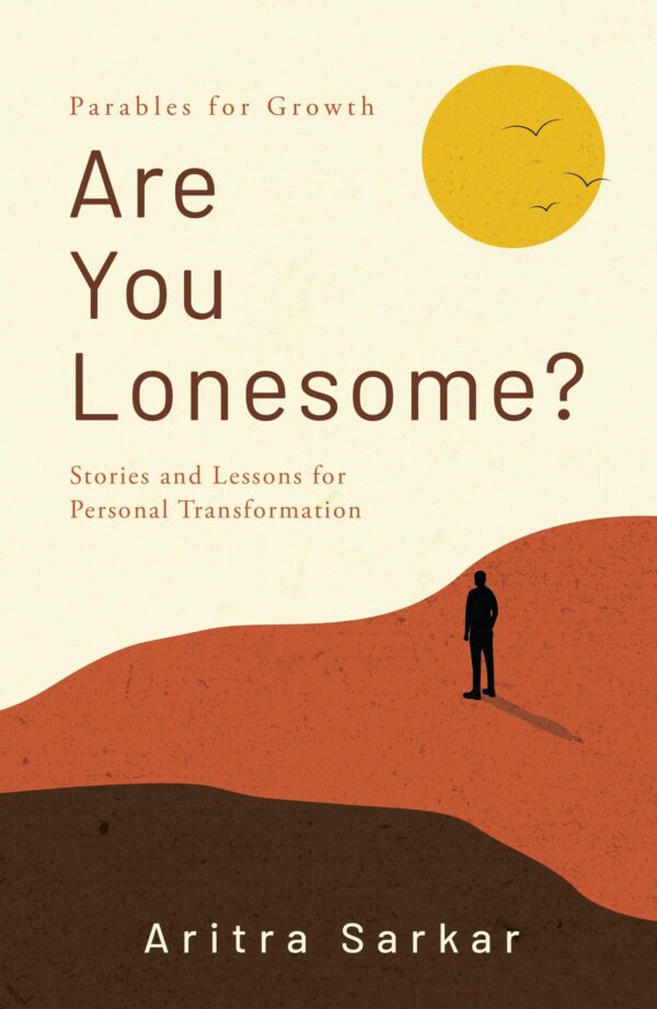 Are You Lonesome?: Stories and Lessons for Personal Transformation