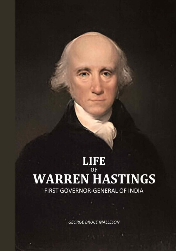 Life Of Warren Hastings: First Governor-General Of India [Hardcover]