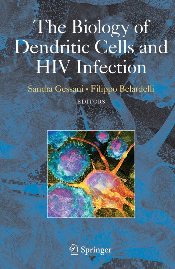 BIOLOGY OF DENDRITIC CELLS AND HIV INFECTION