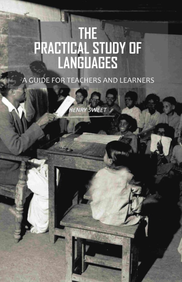 The Practical Study of Languages: A Guide for Teachers and Learners